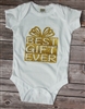 Best Gift Ever Onesie