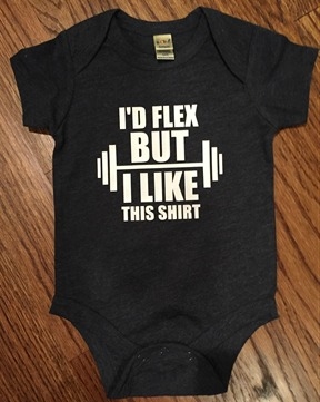 I'd Flex But I Like This Shirt Onesie