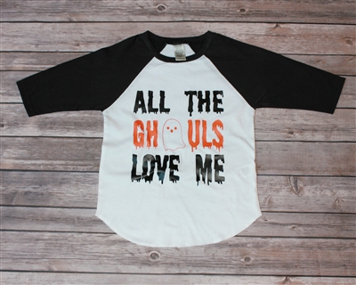 All The GHOULS Love Me Raglan tee